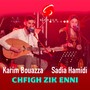 Chfigh Zik Enni (En hommage à Karim Tizouiar)