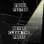 Never Clean The Press (Explicit)