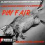 PLAY FAIR (NO RATS) (feat. GUNNTAE) [Explicit]