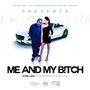 Me and My B*tch (feat. Work Dirty & Turf Talk) - Single [Explicit]