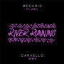 River Running (Carvello Remix) [feat. Joe'l]