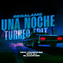 Regalame una Noche (Turreo Edit) (Remix)