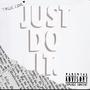 Just Do It! (feat. 4K Tha Greatest) [Explicit]