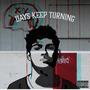 Days Keep Turning (Explicit)