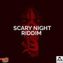 Scary Night Riddim (Explicit)