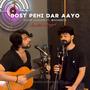 Dost Pehi Dar Aayo (feat. Azhar Hussain)