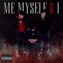 Me Myself & I (Explicit)