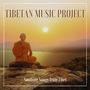 Tibetan Music Project: Soothing Songs from Tibet