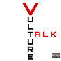 Vulture Talk (Explicit)