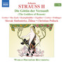 STRAUSS II, J.: Gottin der Vernunft (Die) [Groiss, Ma-Zach, Kumpfmuller, Equiluz, Cortes, Fodinger, Slovak Sinfonietta, Zilina, Pollack]