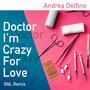 Doctor I'm Crazy For Love (feat. Andrea Delfino) [SNL Remix]