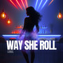 Way She Roll