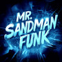 MR. SANDMAN FUNK