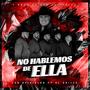 No hablemos de ella (feat. El Grillo)