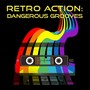 Retro Action: Dangerous Grooves