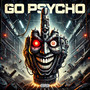 Go Psycho (Explicit)