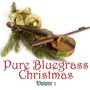 Pure Bluegrass Christmas, Vol. 1