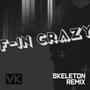 F-IN Crazy (feat. Jimmy Keegan) [Skeleton Remix] [Explicit]