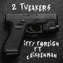 2 tweakers (feat. Iffy Foreign) [Explicit]