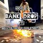 Bank Drop Ft: Heavy Lyrics x Cris Streetz (Explicit)