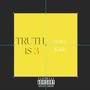 Truth Is 3 (Explicit)