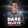 Dare to Believe