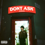 Don't Ask (Explicit)