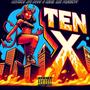 Ten X (Explicit)