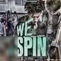 We Spin (Explicit)