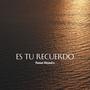 Es tu Recuerdo.