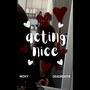 Acting Nice (Explicit)