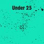 Under 25 (Explicit)