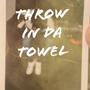 Throw in da Towel (Explicit)