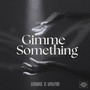 Gimme Something (Explicit)