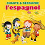 Chante & Découvre L'espagnol