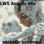 LWS Angelic Mix (feat. John Long & Misha K) [Angelic Mix]