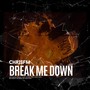 Break Me Down