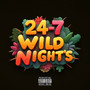 24-7 Wild Night's (Explicit)