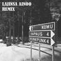 Lajinsa Ainoo (feat. HunkPunk) [Komu Remix] [Explicit]