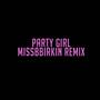 The Party Girl Remix With Missbbirkin (feat. Missbbirkin) [Party Girls Version] [Explicit]