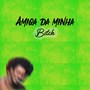 Amiga da Minha ***** (Explicit)