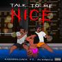 TALK TO ME NICE (feat. BLVANCO) [Explicit]