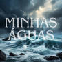 MINHAS ÁGUAS (Explicit)