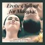 E****c Chillout for Massage: Tantric Songs to Increase S**ual Tension