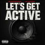 Let's Get Active (feat. Jr The Star) [Explicit]