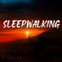 Sleepwalking