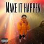 Make It Happen (Explicit)