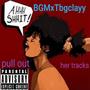 Pull out her tracks (Explicit)