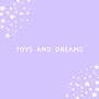 Toys And Dreams