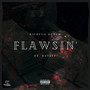 Flawsin' (Explicit)